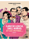 Garçía Lorca, Dalí, Buñuel et les autres...