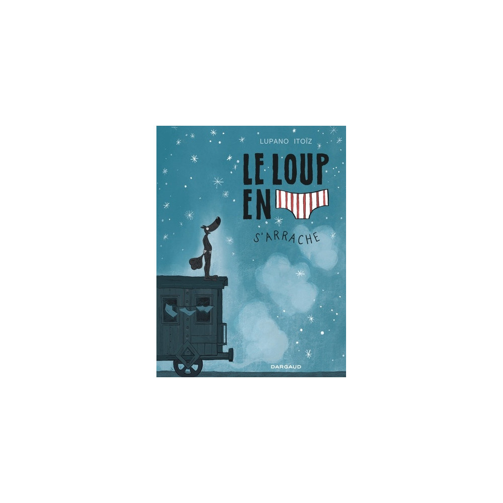 Le Loup en slip - Tome 7 - Le Loup en slip s'arrache