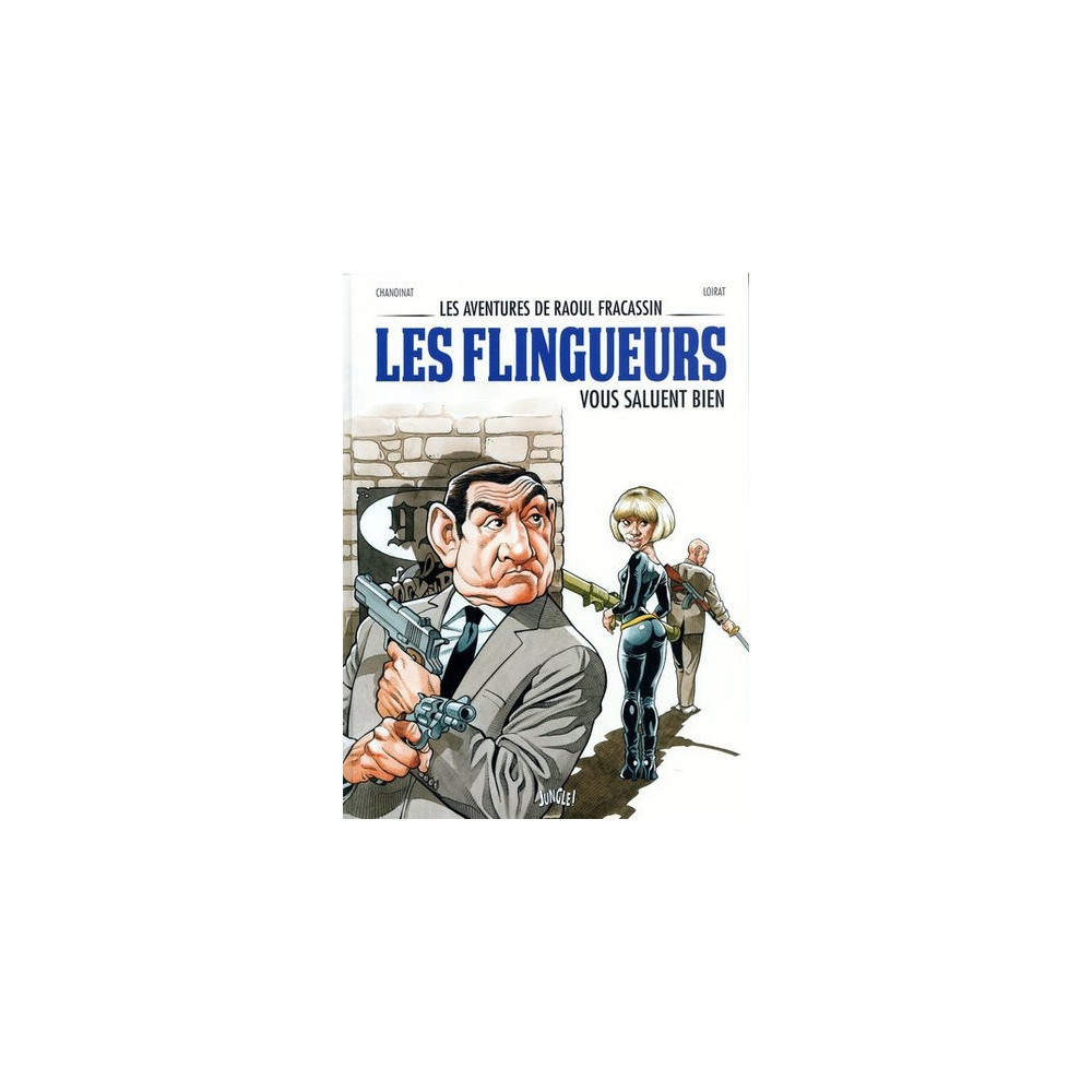 Les aventures de Raoul Fracassin - tome 2 Les flingueurs vous salut bien