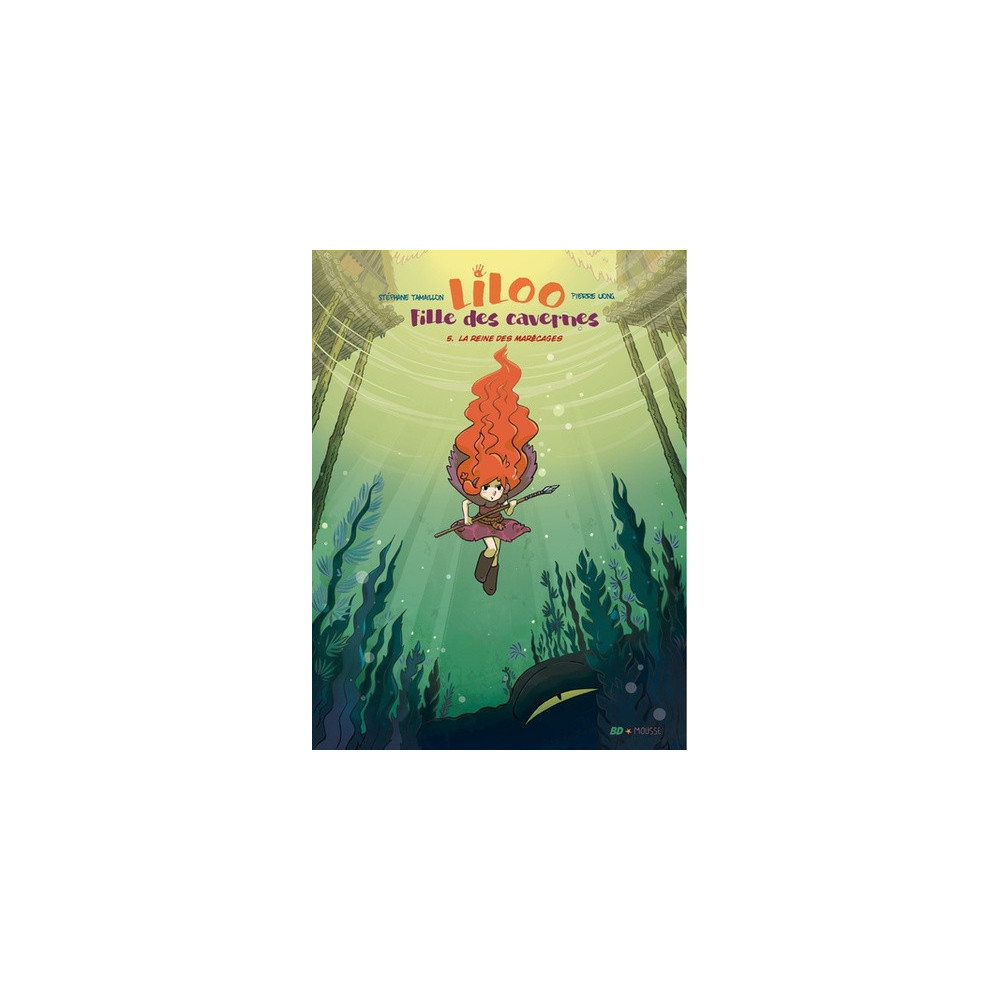 Liloo, Fille des cavernes - Tome 5 La Reine des Marécages
