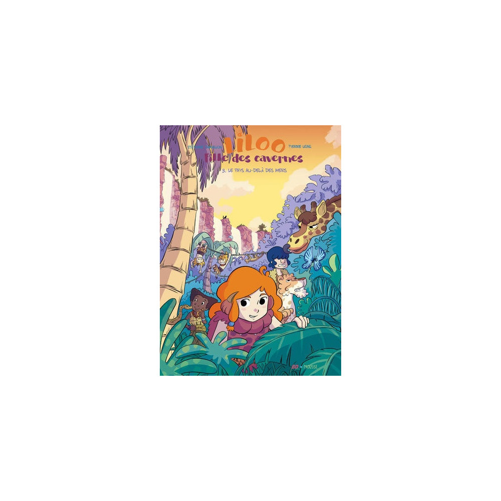Liloo, fille des cavernes - tome 3 Le pays au-delà des mers