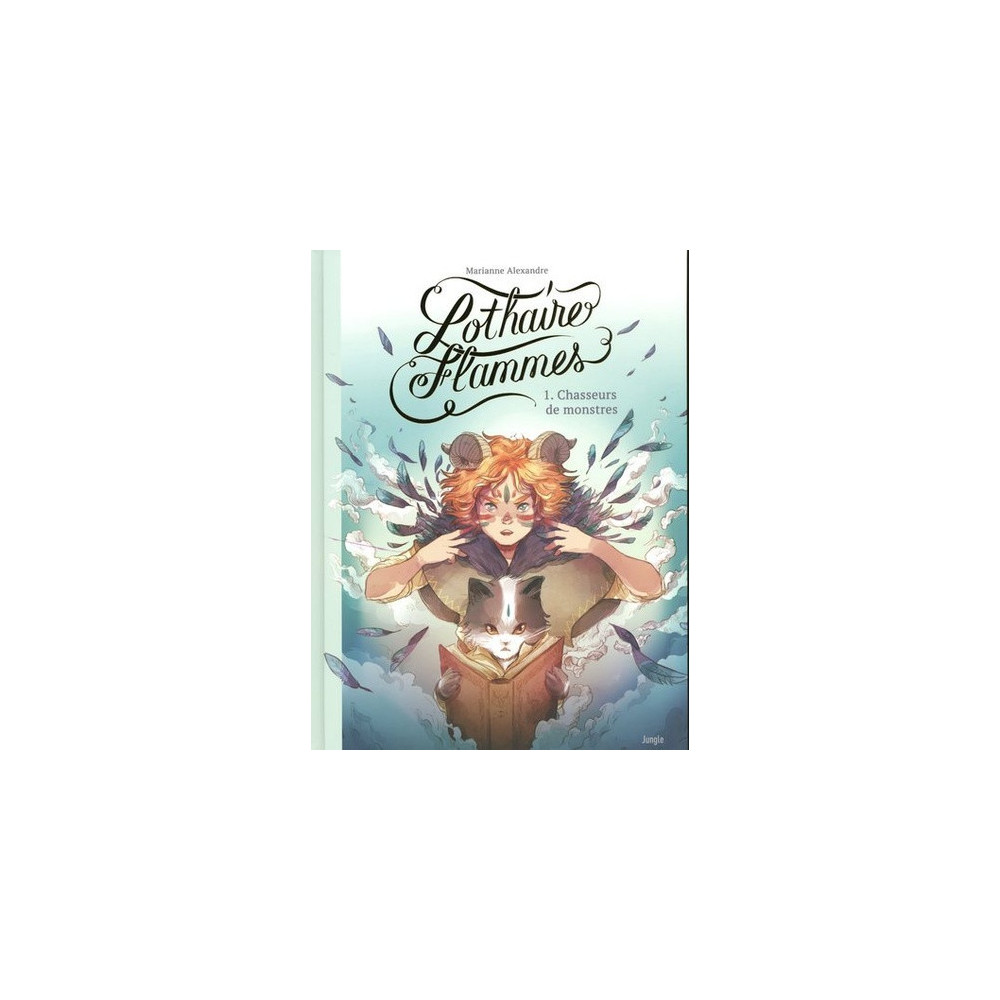 Lothaire Flammes - Tome 1 Chasseurs de monstres