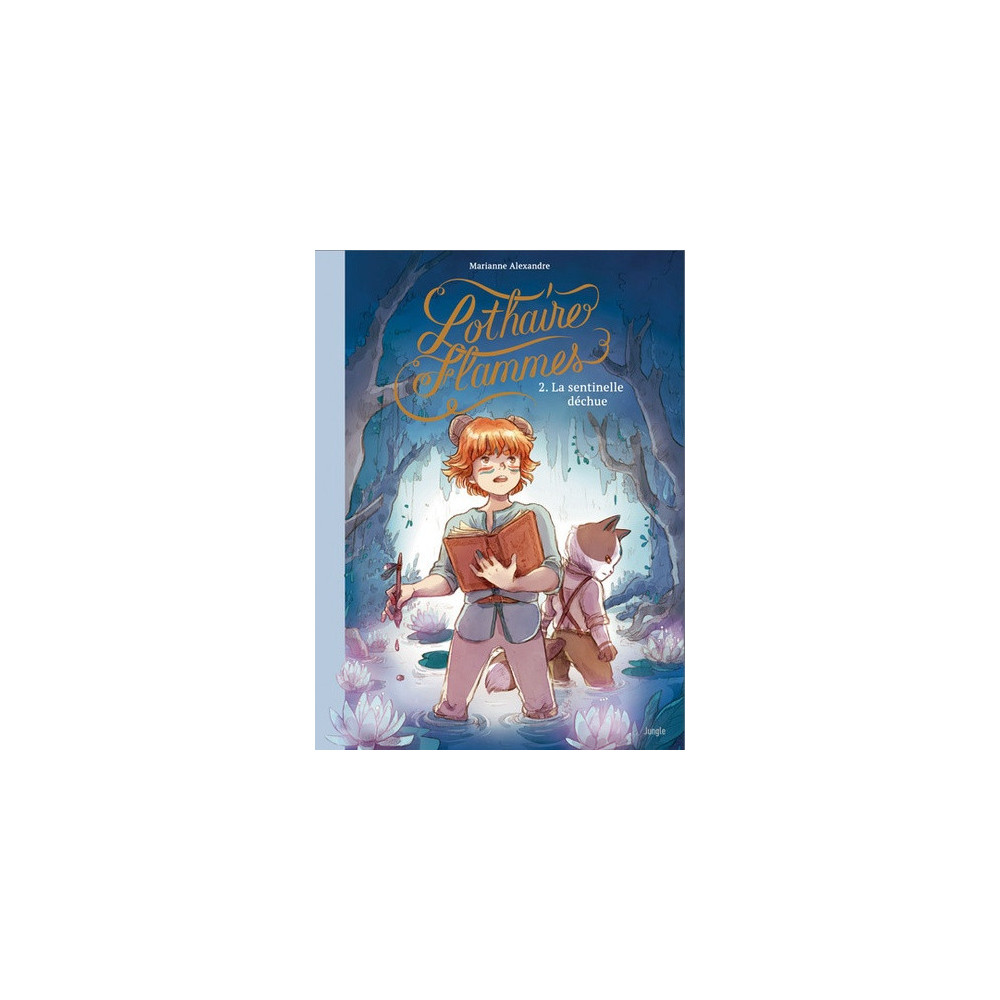 Lothaire Flammes - tome 2 La sentinelle déchue