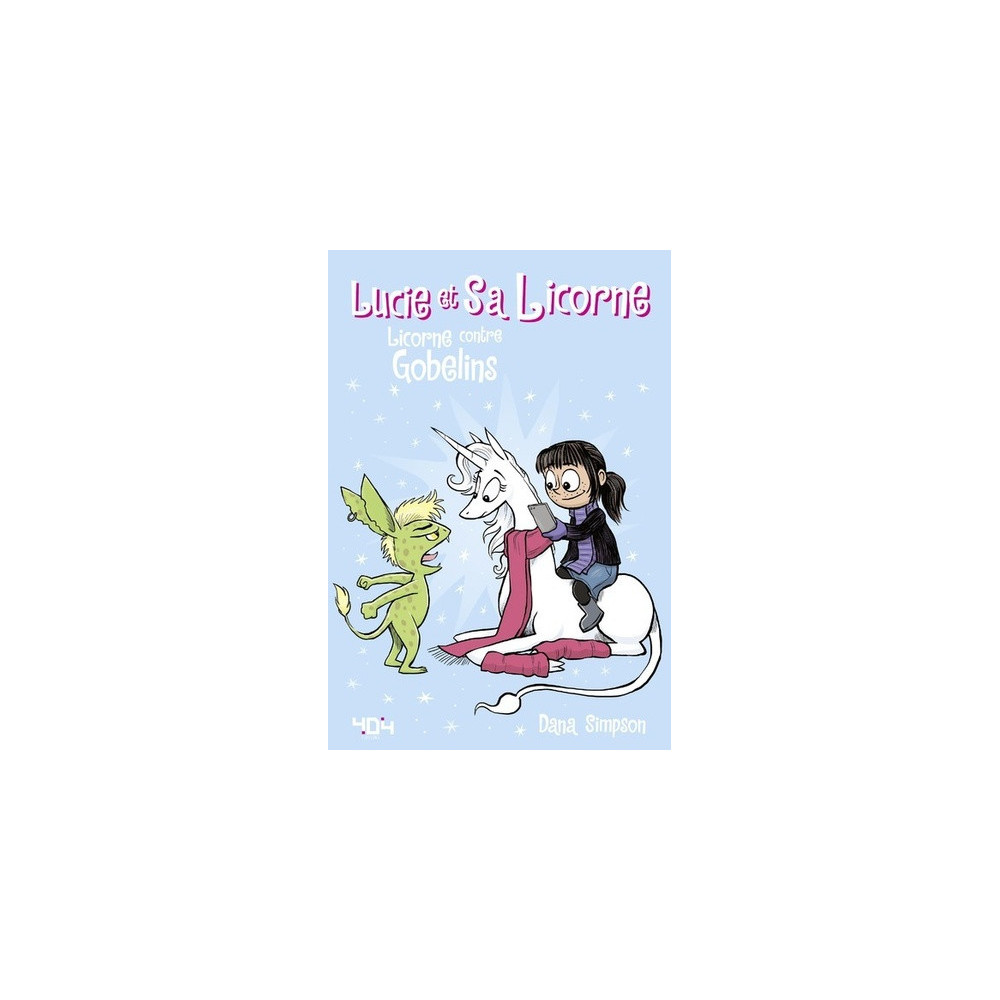 Lucie et sa licorne - tome 3 Licorne contre Gobelins