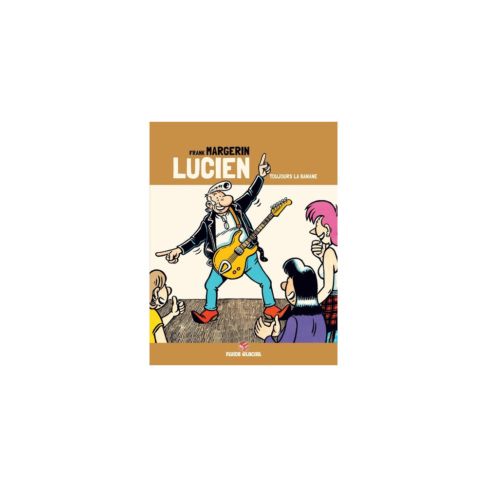 Lucien - Tome 09 - Toujours la banane (Edition 40 ans)
