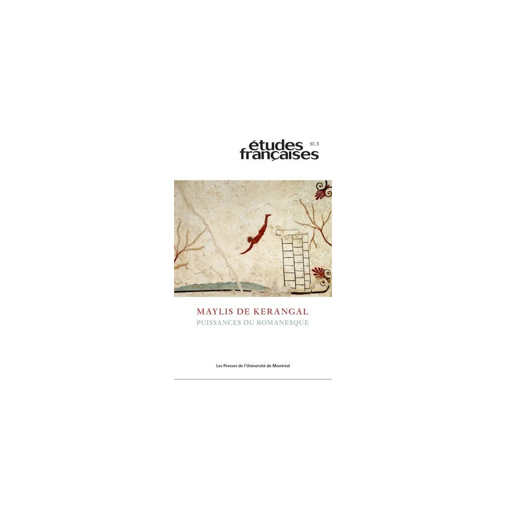 MAYLIS DE KERANGAL : PUISSANCES DU ROMANESQUE- ETUDES FRSES VOL.57 N°3 (2021)
