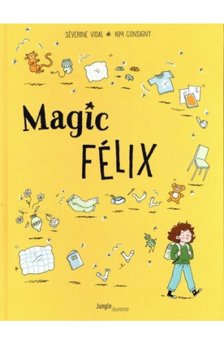 Magic Félix - tome 1 Apprenti magicien