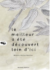 Meilleur a été découvert loin dici (Le)