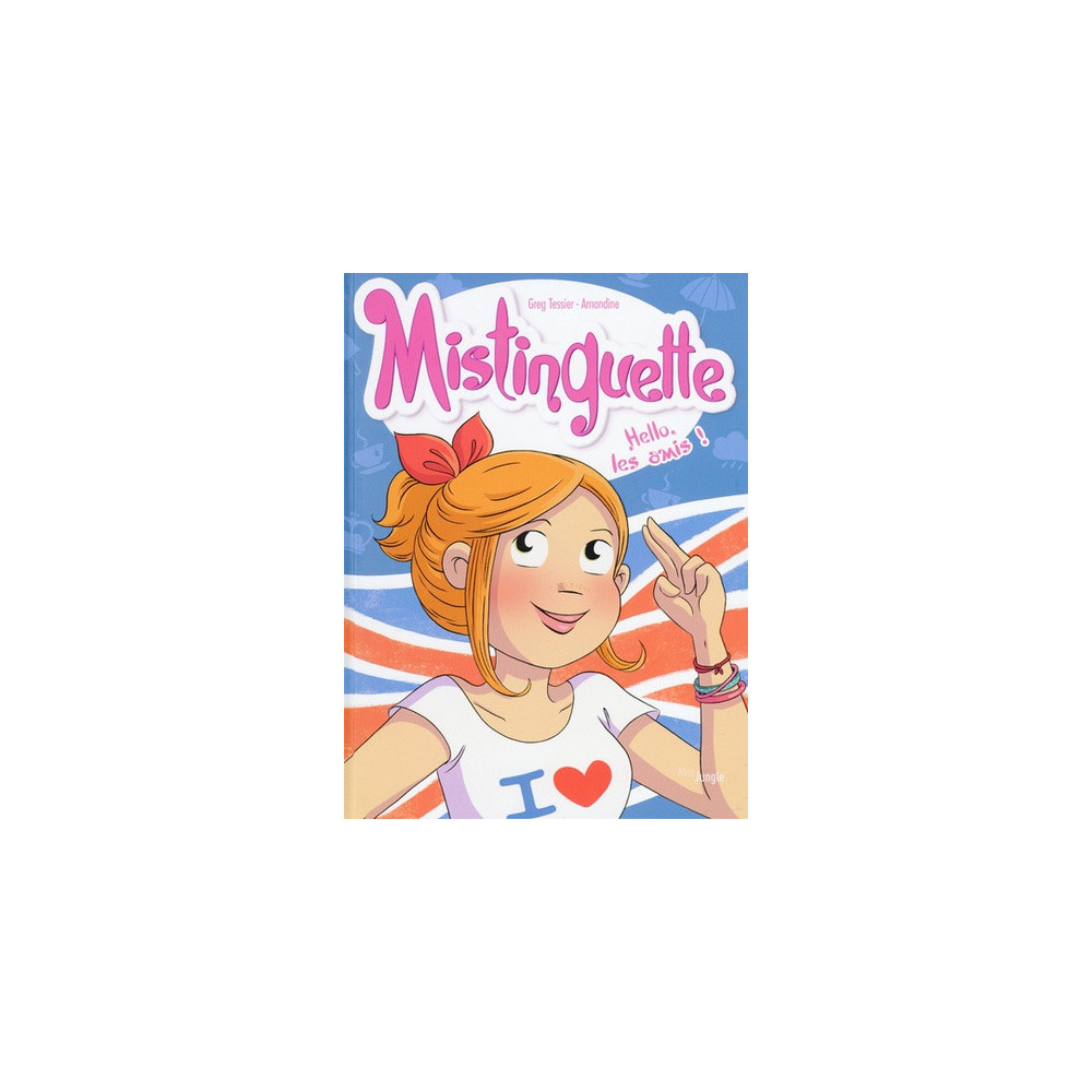Mistinguette - Tome 10 Hello les amis