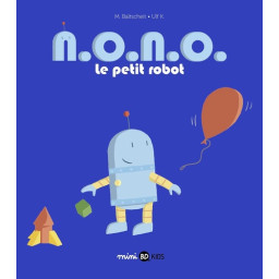 N.O.N.O., le petit robot,...