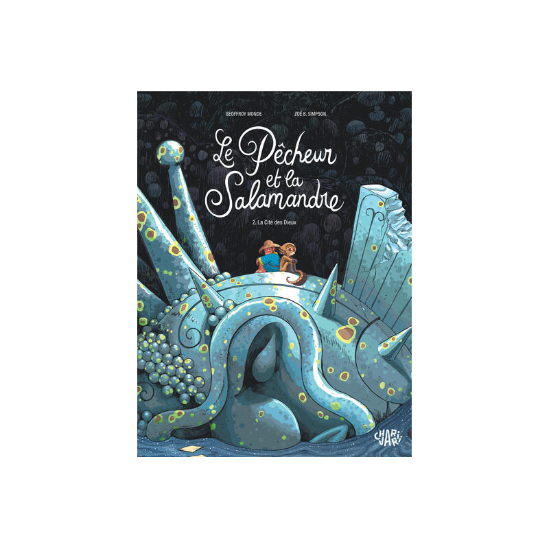 Le pêcheur et la salamandre - Tome 2 - La Cité des Dieux