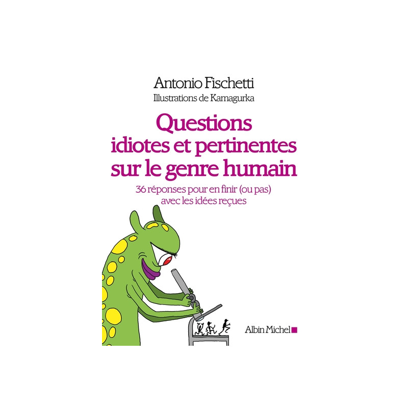 Questions idiotes et pertinentes sur le genre humain