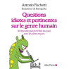 Questions idiotes et pertinentes sur le genre humain