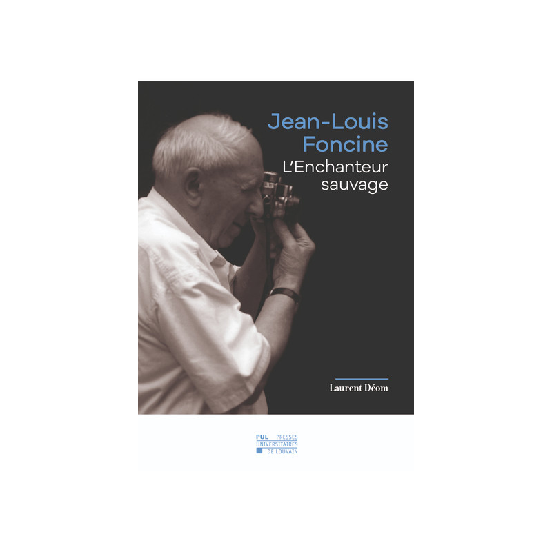 JEAN-LOUIS FONCINE : L'ENCHANTEUR SAUVAGE