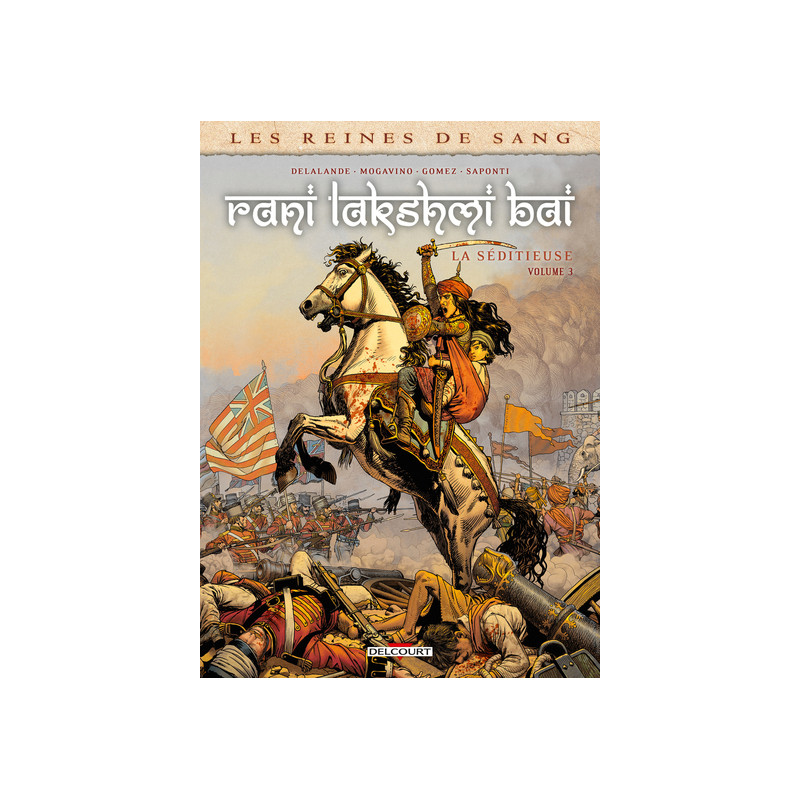 Les Reines de sang - Rani Lakshmi Bai, la séditieuse T03