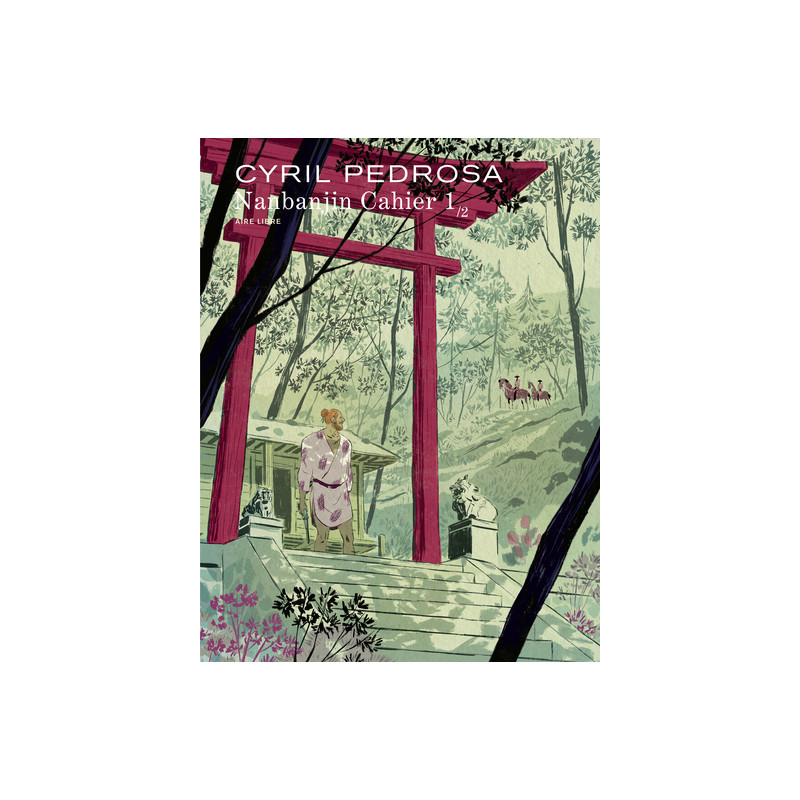 Nanbanjin - Cahier 1/2 - Cyril Pedrosa