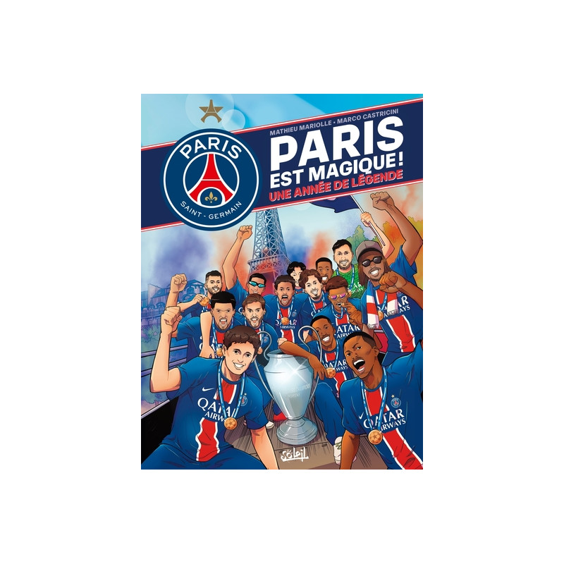 Paris Saint-Germain - Paris est magique ! - Une année de légende