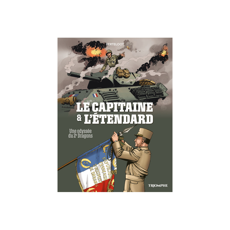 Le Capitaine et l'étendard - Une odyssée du 2e Dragons