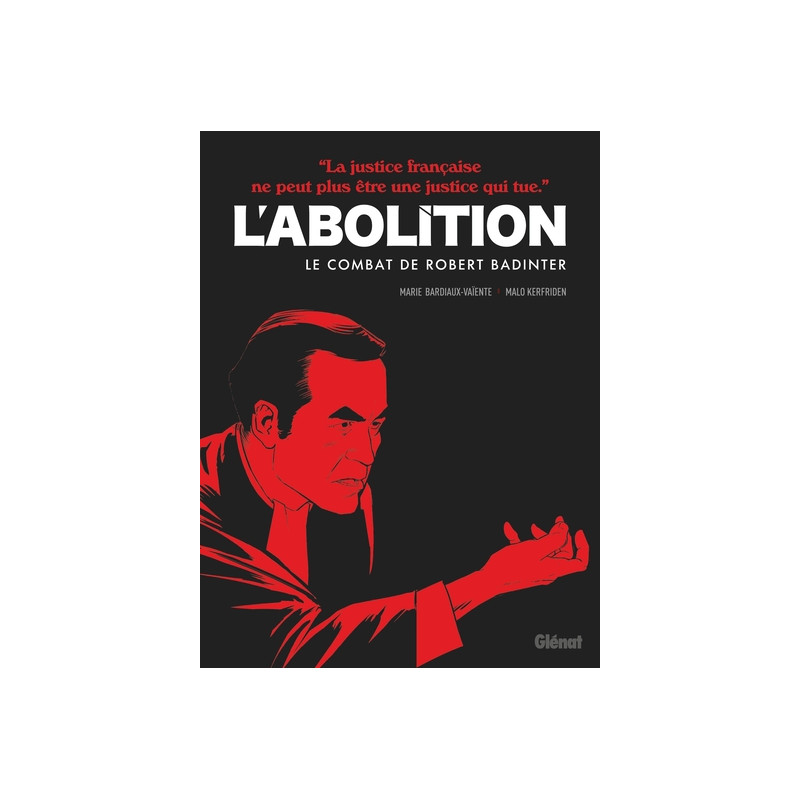 L'abolition - Le combat de Robert Badinter