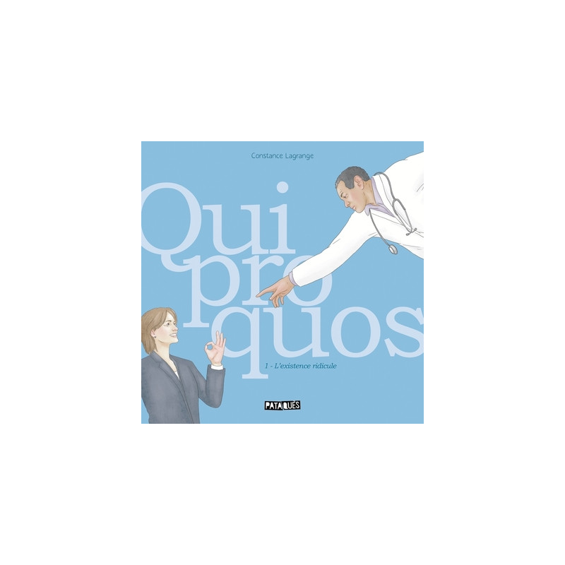 Quiproquos T01 - l'Existence ridicule