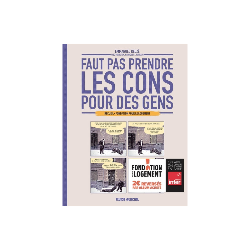 Faut pas prendre les cons pour des gens  Fondation pour le Logement