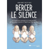 Bercer le silence - Une enquête sans concessions sur le deuil périnatal