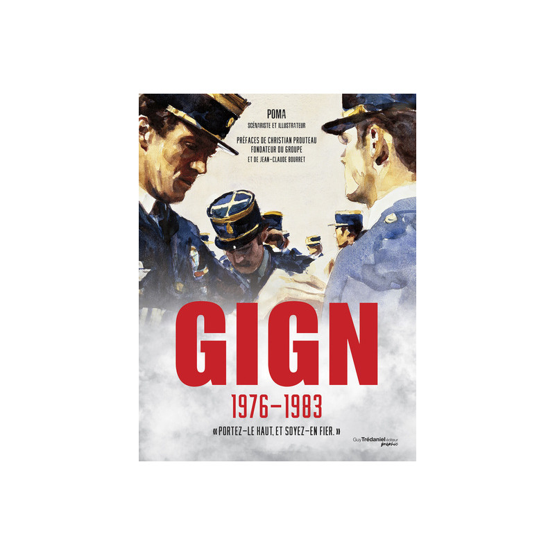 GIGN 1976 - 1983 - "Portez-le haut, et soyez-en fier."