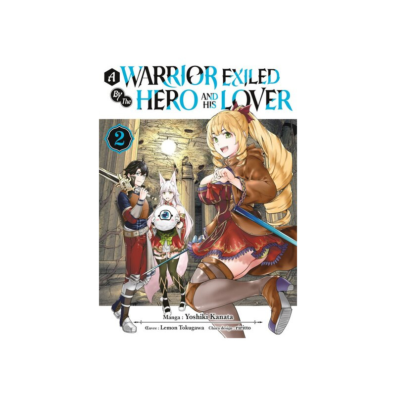 A Warrior Exiled by the Hero and His Lover - Tome 02