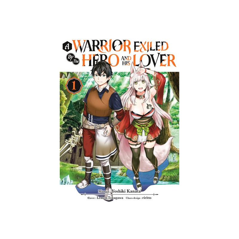 A Warrior Exiled by the Hero and His Lover - Tome 01