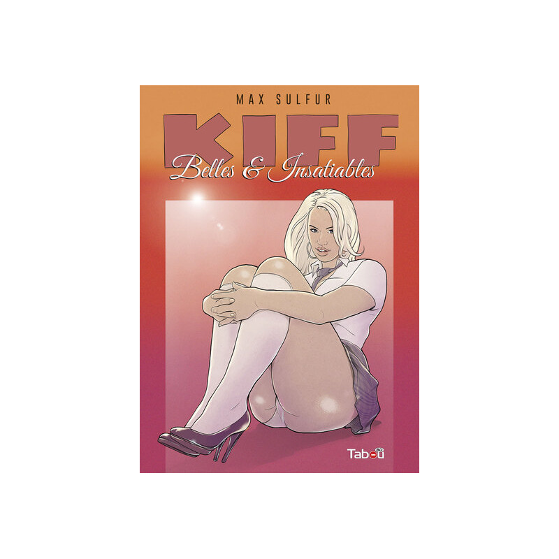 Kiff (4) Belles et insatiables 