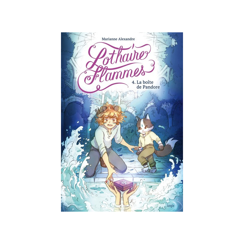 Lothaire Flammes - Tome 4 La boîte de Pandore