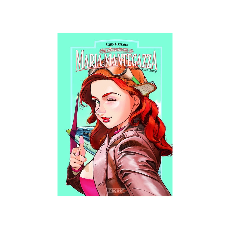 MARIA MANTEGAZZA, FEMME PILOTE - TOME 6