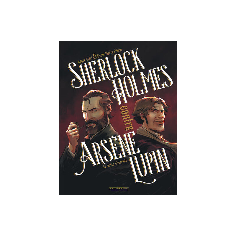 Sherlock Holmes contre Arsène Lupin - Tome 1 - La quête d'éternité
