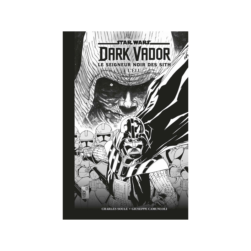 Dark Vador - Le Seigneur Noir des Sith : L'élu (Edition Noir & Blanc)