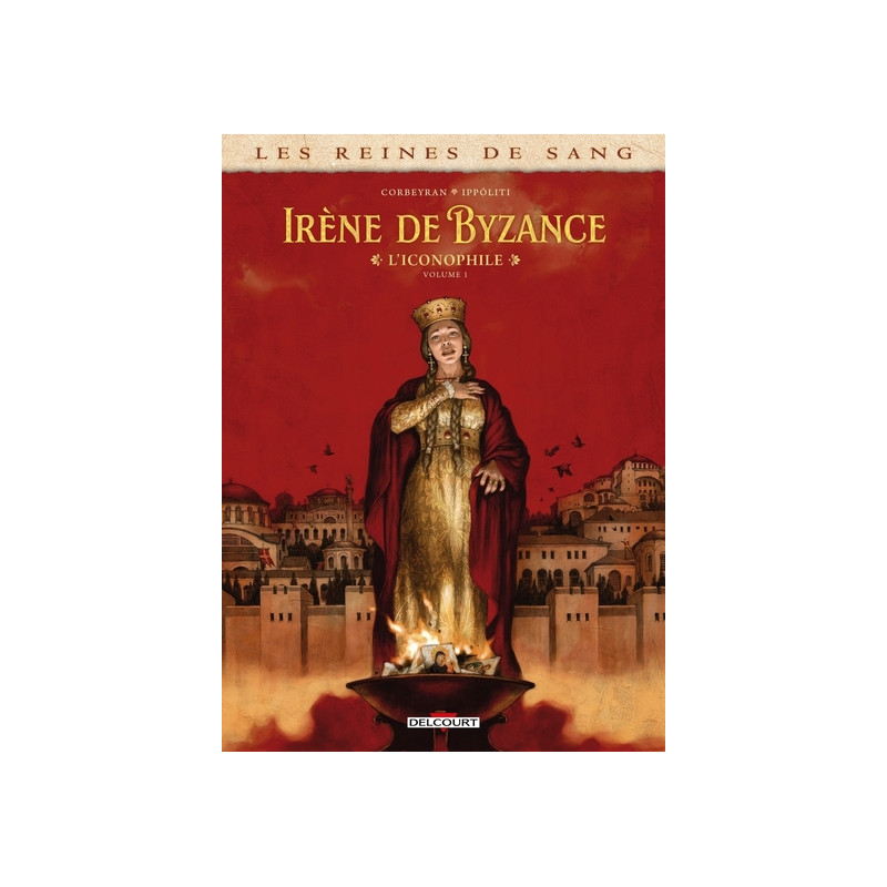 Les Reines de sang - Irène de Byzance, l'iconophile T01