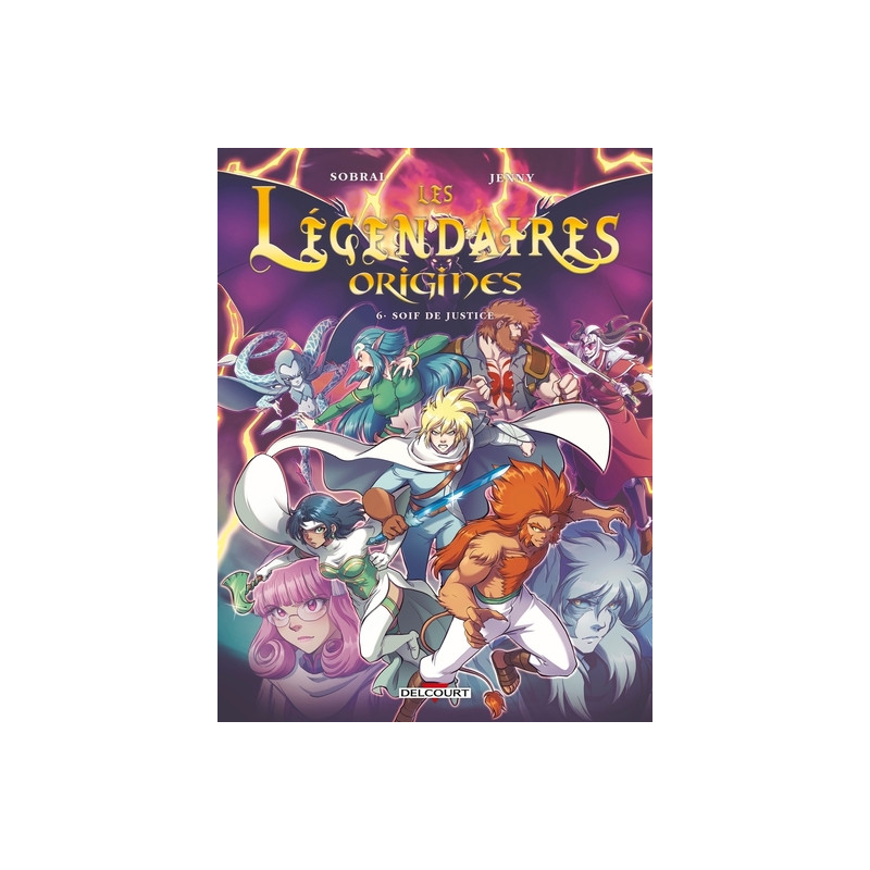 Les Légendaires origines - Tome 06 Soif de justice