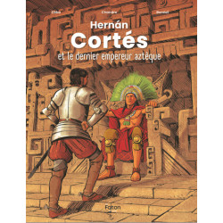 Hernán Cortés et le dernier...