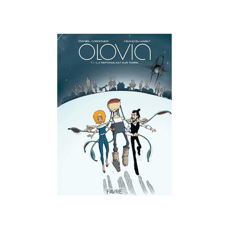 Olovia - Tome 1 La réponse est sur Terre