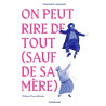 On peut rire de tout (sauf de sa mère)
