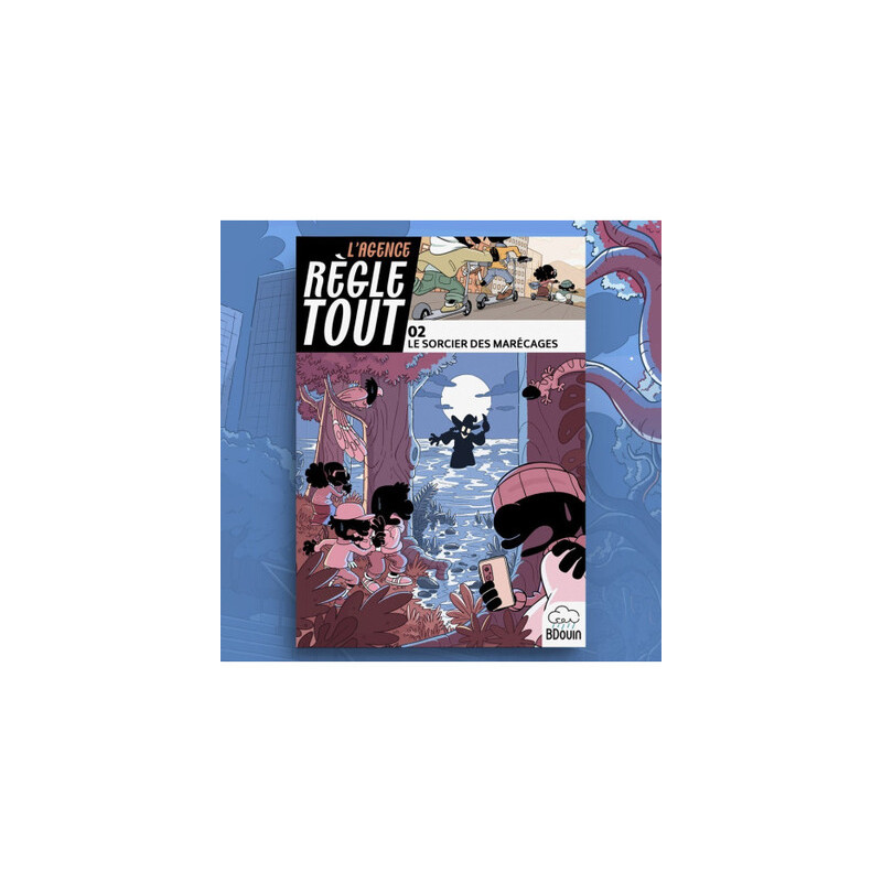 Tome 2 L'agence règle tout - Le sorcier des marécages