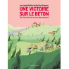Une victoire sur le béton - Récit d'une lutte locale contre