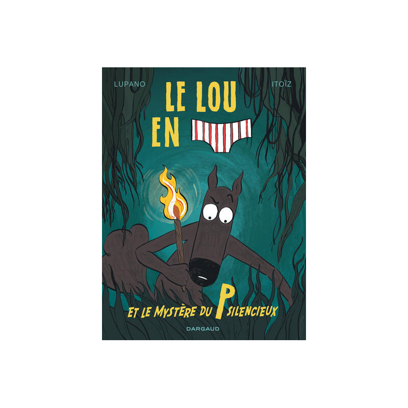 Le Loup en slip - Tome 8 - Le Loup en slip et le mystère du P silencieux