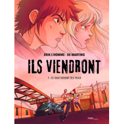 Ils viendront - Tome 1 Ce...