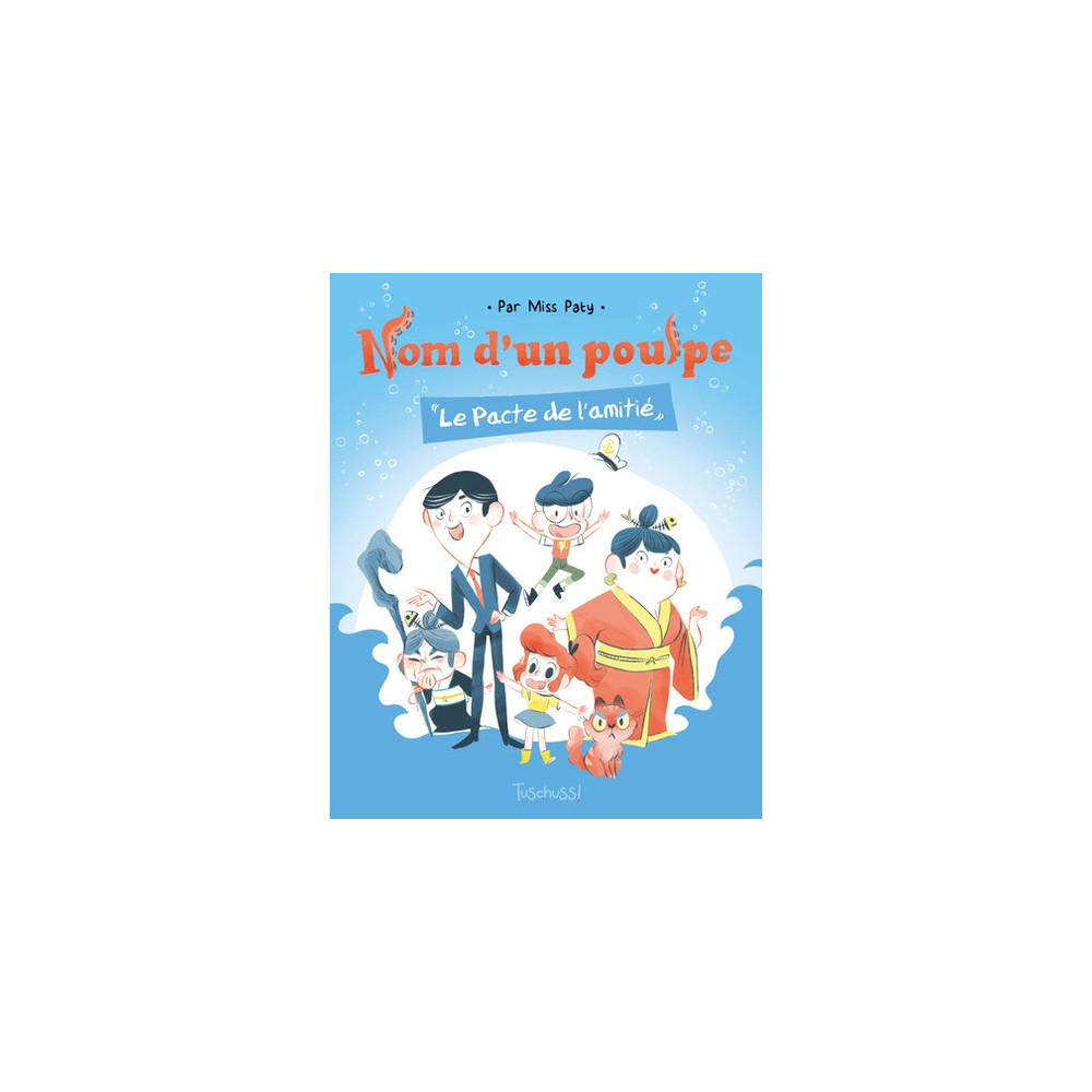 Nom d'un poulpe - Le pacte de l'amitié
