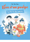 Nom d'un poulpe - Le pacte de l'amitié