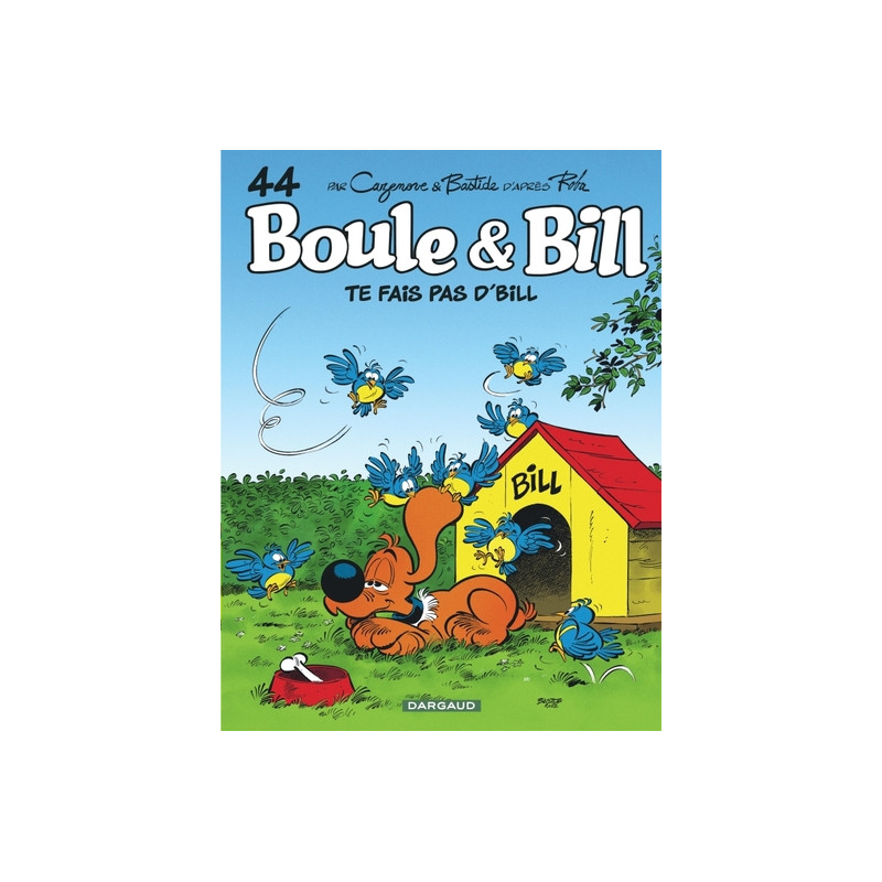 Boule & Bill - Tome 44 - Te fais pas d'Bill !