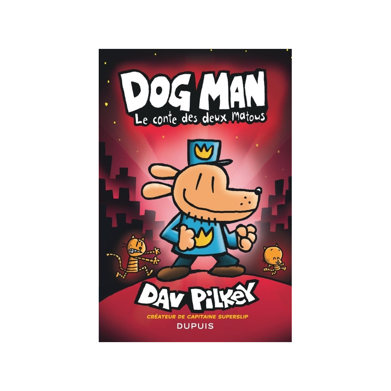 Dog Man - Tome 3 - Le conte des deux matous