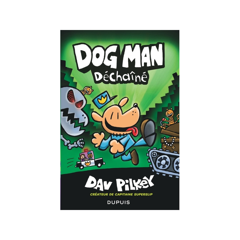 Dog Man - Tome 2 - Déchaîné