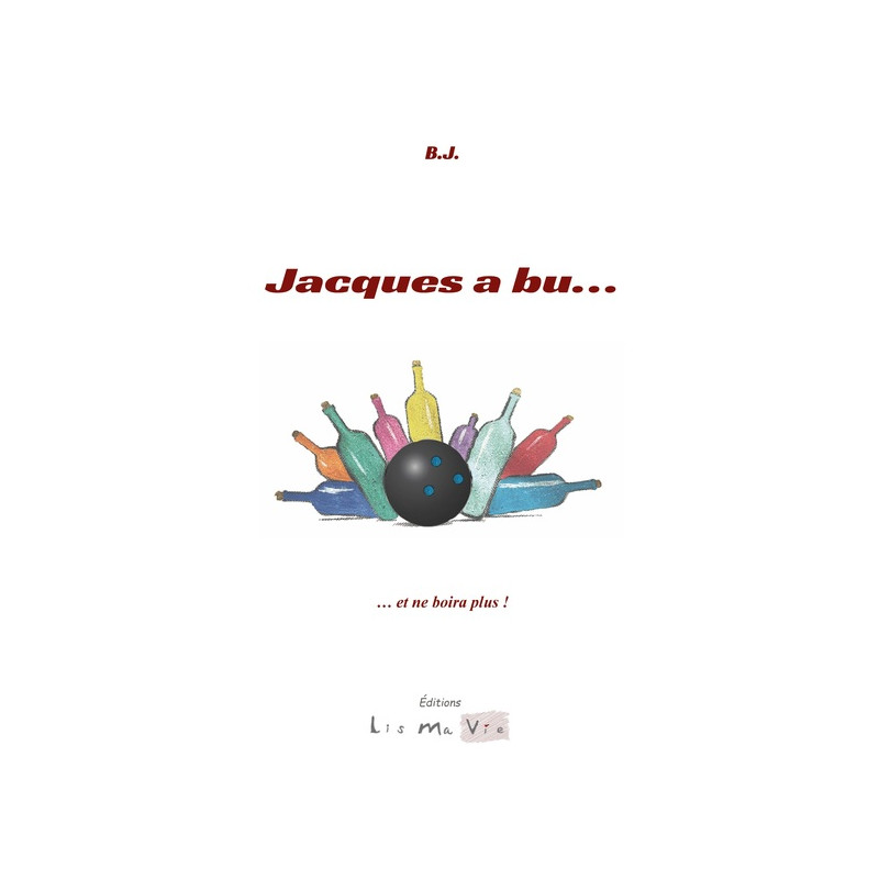Jacques a bu...