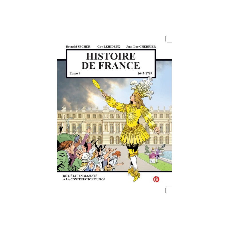 Histoire de France Tome 9 - de l'état en majesté à la contestation du roi